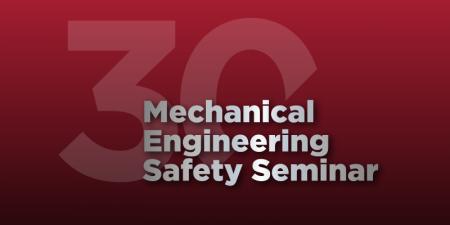 Image of the words Mechanical Engineering Safety Seminar on a red background with the number 30 in the background.